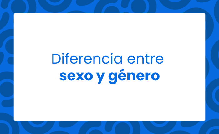 Diferencia Entre Sexo Y G Nero Y Sus Implicancias En Los Estereotipos Y